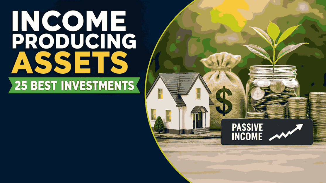 Income Producing Assets 25 Best Investments for Passive Income